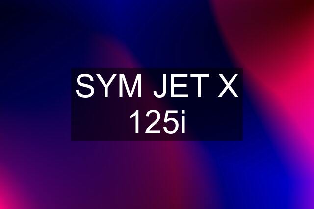 SYM JET X 125i