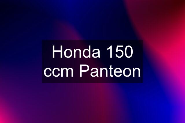 Honda 150 ccm Panteon