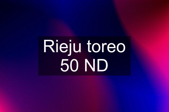 Rieju toreo 50 ND