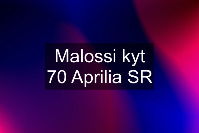 Malossi kyt 70 Aprilia SR