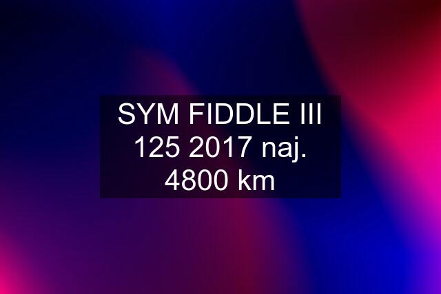 SYM FIDDLE III 125 2017 naj. 4800 km