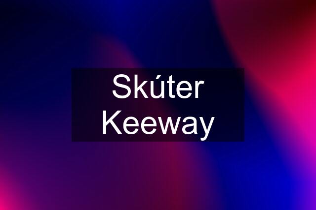 Skúter Keeway