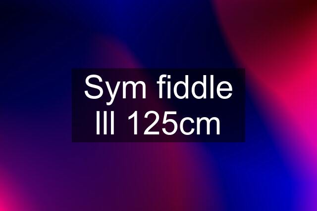 Sym fiddle lll 125cm