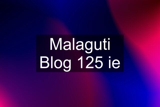 Malaguti Blog 125 ie