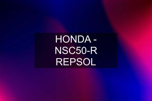 HONDA - NSC50-R REPSOL