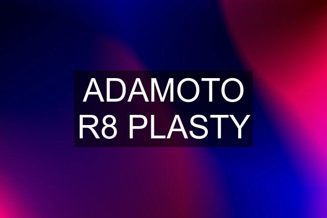 ADAMOTO R8 PLASTY