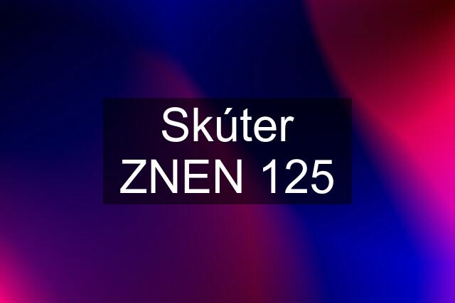 Skúter ZNEN 125