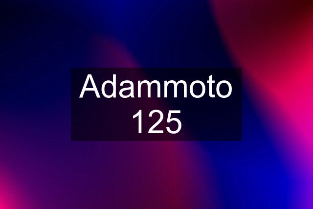 Adammoto 125