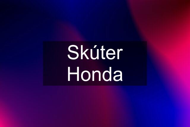 Skúter Honda