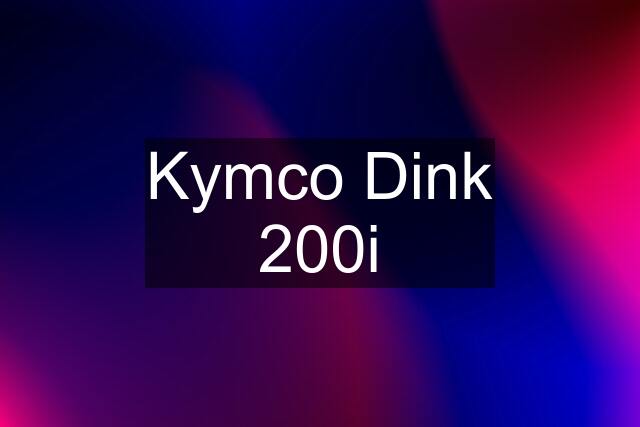 Kymco Dink 200i