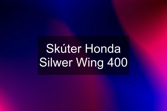 Skúter Honda Silwer Wing 400