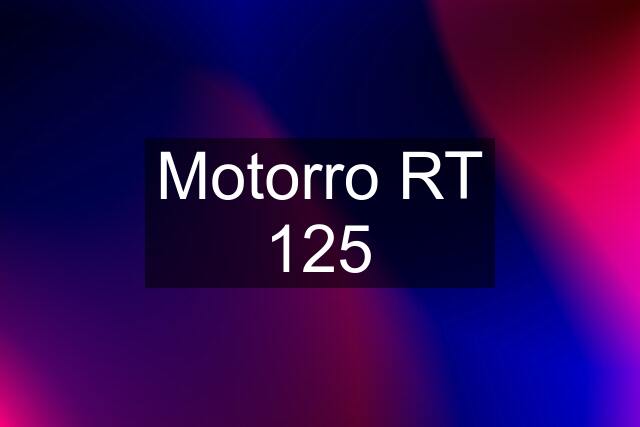 Motorro RT 125