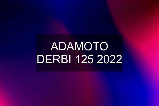 ADAMOTO DERBI 125 2022