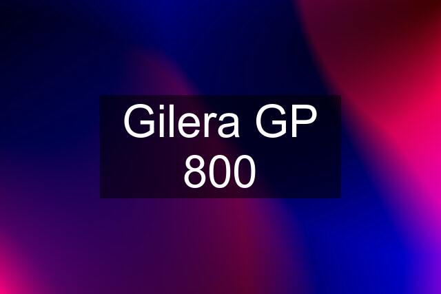 Gilera GP 800