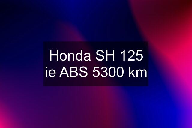 Honda SH 125 ie ABS 5300 km