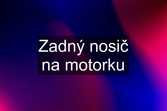 Zadný nosič na motorku