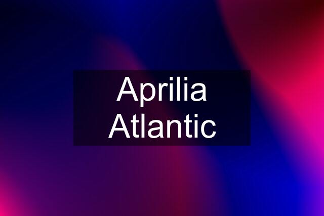 Aprilia Atlantic