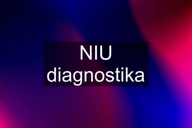 NIU diagnostika