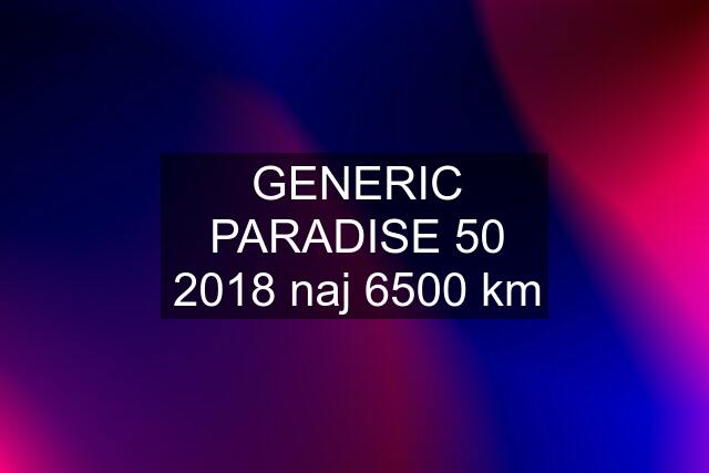 GENERIC PARADISE 50 2018 naj 6500 km