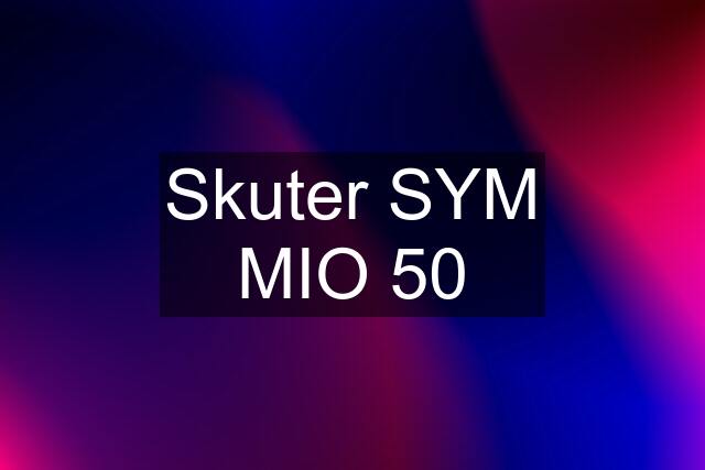 Skuter SYM MIO 50