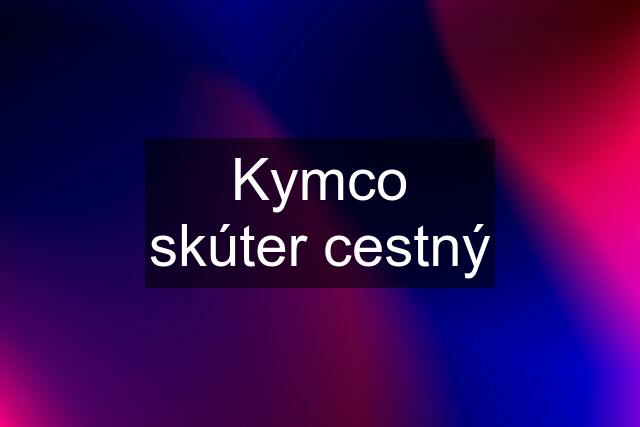 Kymco skúter cestný