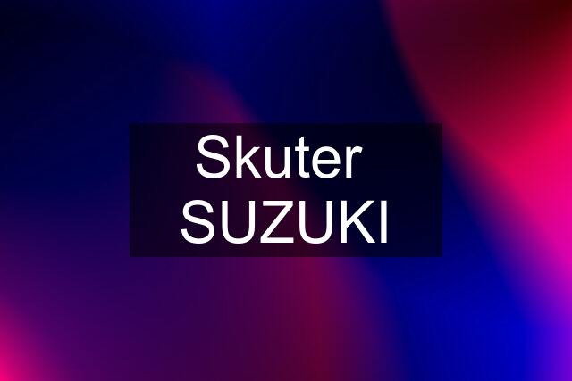 Skuter  SUZUKI