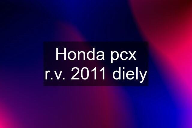 Honda pcx r.v. 2011 diely
