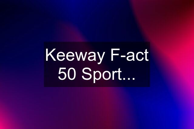 Keeway F-act 50 Sport...
