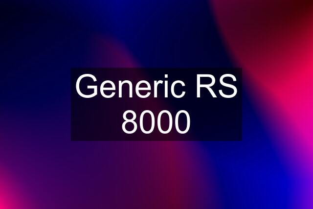 Generic RS 8000