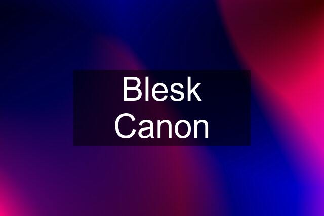 Blesk Canon