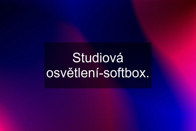 Studiová osvětlení-softbox.