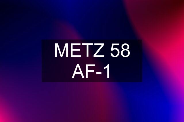 METZ 58 AF-1