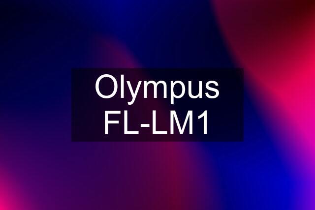 Olympus FL-LM1