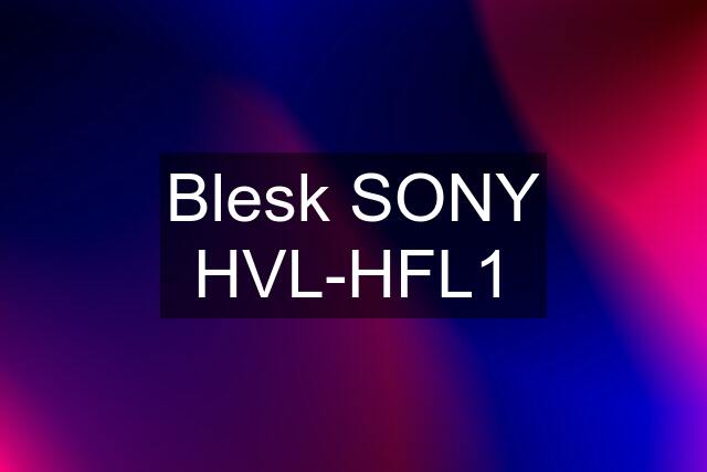 Blesk SONY HVL-HFL1