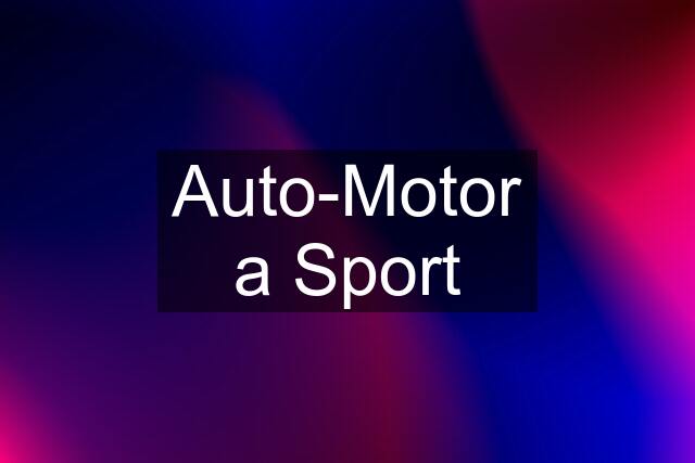 Auto-Motor a Sport