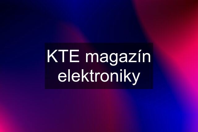 KTE magazín elektroniky