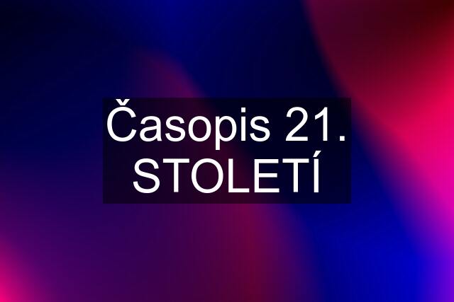 Časopis 21. STOLETÍ