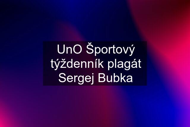 UnO Športový týždenník plagát Sergej Bubka