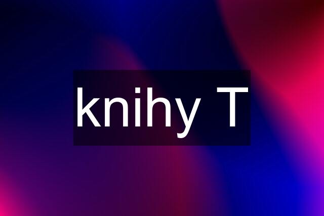 knihy T