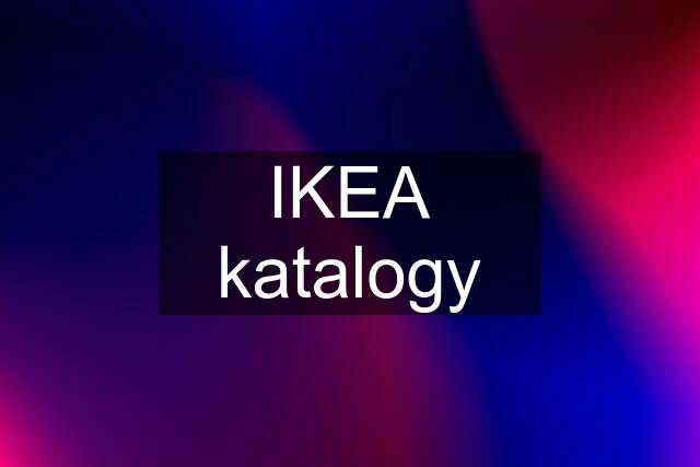 IKEA katalogy