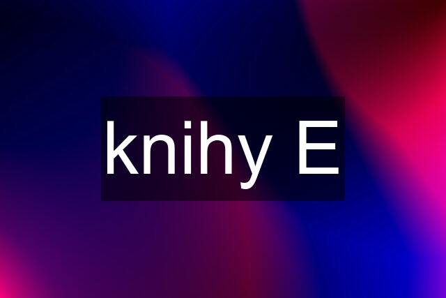 knihy E