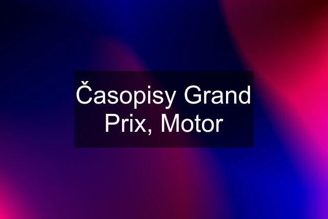 Časopisy Grand Prix, Motor