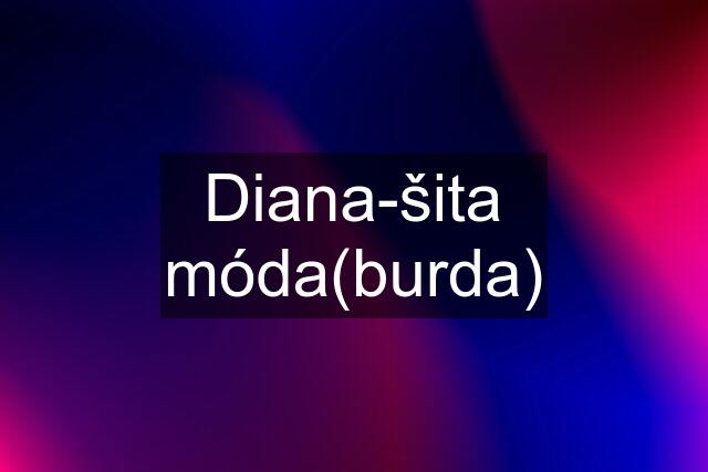 Diana-šita móda(burda)