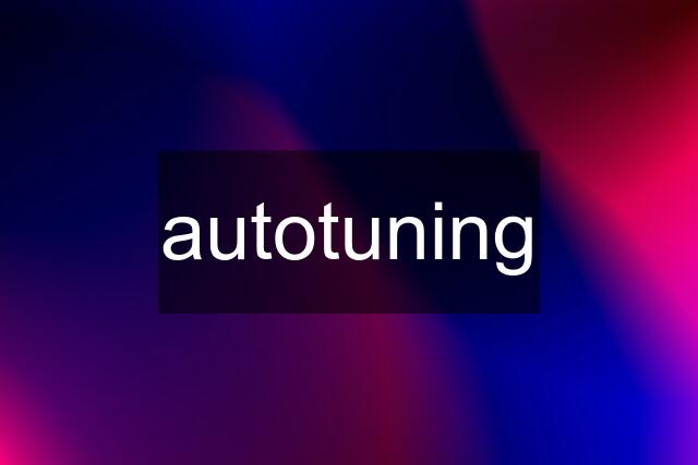 autotuning