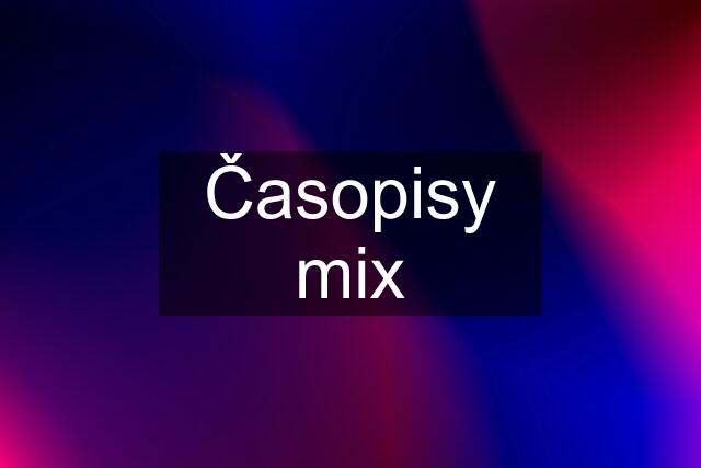 Časopisy mix