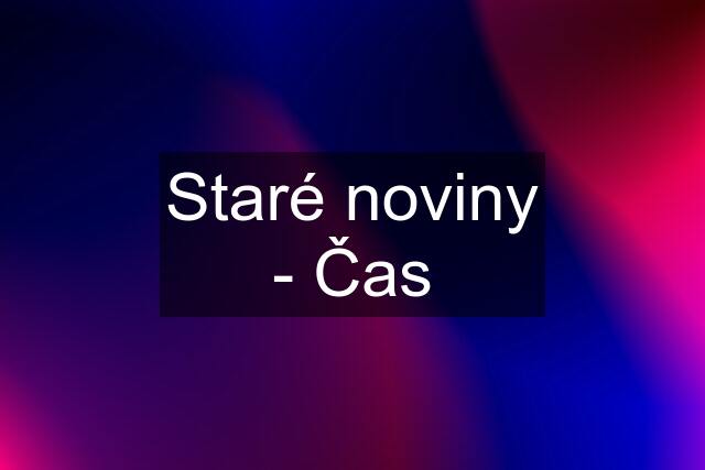 Staré noviny - Čas