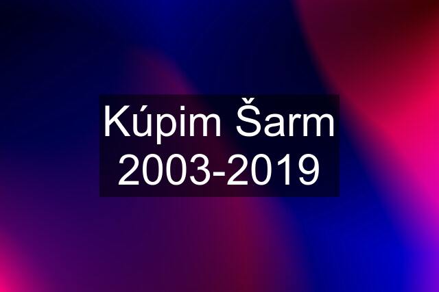 Kúpim Šarm 2003-2019