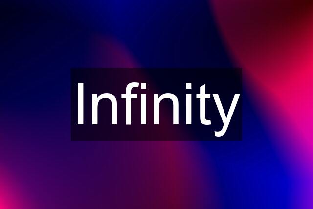 Infinity