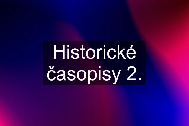 Historické časopisy 2.