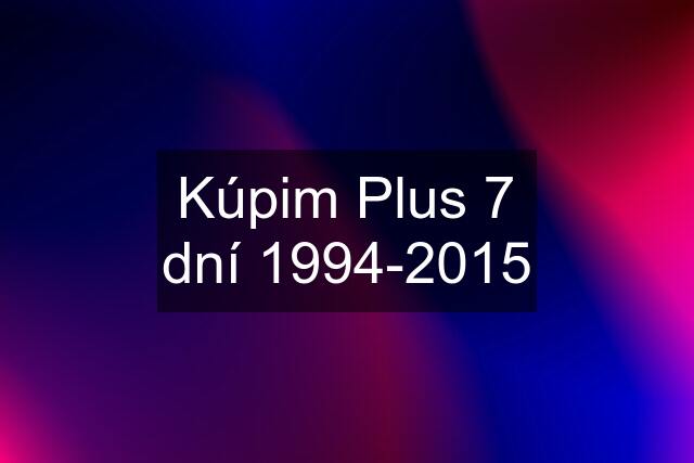 Kúpim Plus 7 dní 1994-2015